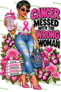 Cancer Messed With The Wrong Woman – Breast Cancer Warrior PNG