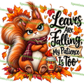 Leaves Are Falling, My Patience Is Too – Digital PNG