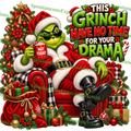 This Grinch Have No Time for Your Drama – Mr. Grinch PNG